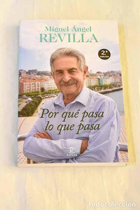 Libros: Por qu&eacute; pasa lo que pasa.- Revilla, Miguel Angel