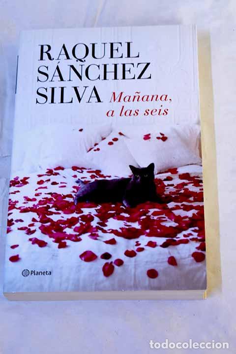 Libros: Ma&ntilde;ana, a las seis: S&aacute;nchez Silva, Raquel.- S&aacute;nchez Silva, Raquel