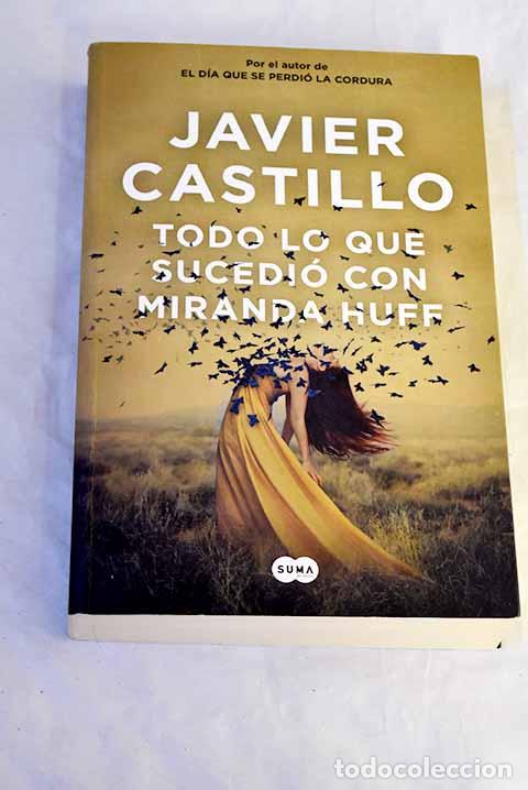 Libros: Todo lo que sucedi&oacute; con Miranda Huff.- Castillo, Javier - Foto 1