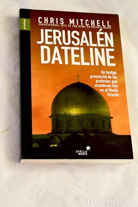 Libros: Jerusal&eacute;n: dateline: Mitchell, Chris.- Mitchell, Chris