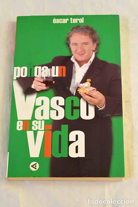 Libros: Ponga un vasco en su vida.- Terol, &Oacute;scar