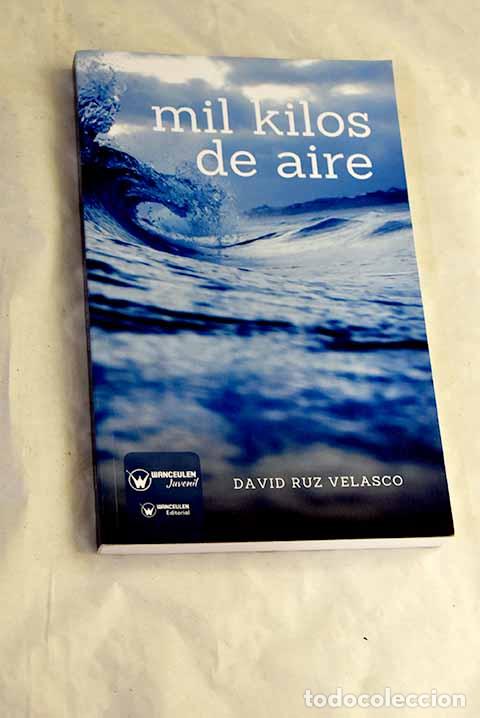 Libros: Mil kilos de aire: Ruz Velasco, David.- Ruz Velasco, David