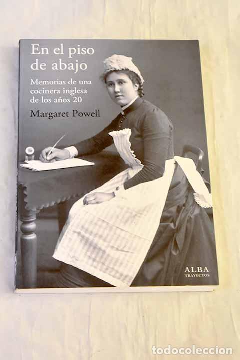 Libros: En el piso de abajo: memorias de una cocinera inglesa de los a&ntilde;os 20.- Powell, Margaret