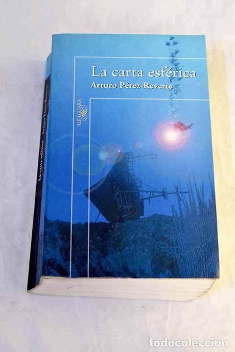 B&uuml;cher: La carta esf&eacute;rica: P&eacute;rez-Reverte, Arturo.- P&eacute;rez-Reverte, Arturo