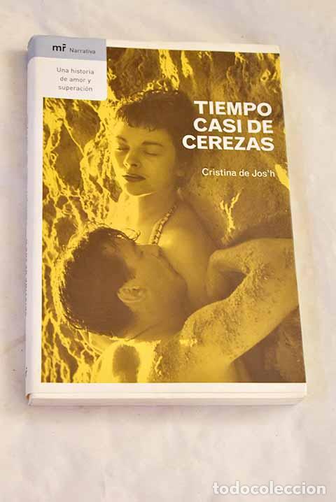 B&uuml;cher: Tiempo casi de cerezas.- Jos h, Cristina de