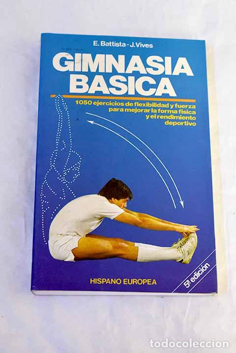 books: Gimnasia b&aacute;sica: ejercicios de flexibilidad y de fuerza.- Battista, Eric
