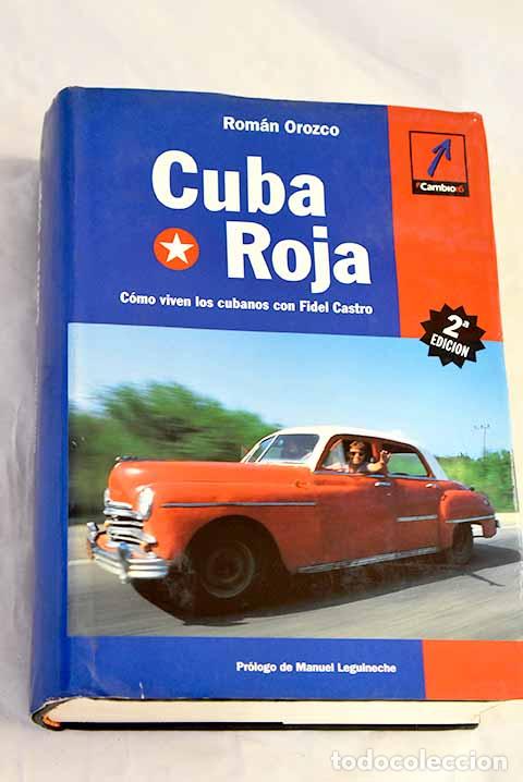 B&uuml;cher: Cuba roja : c&oacute;mo viven los cubanos con Fidel Castro.- Orozco, Rom&aacute;n