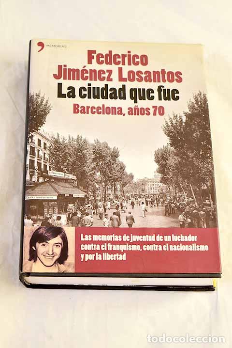 B&uuml;cher: La ciudad que fue Barcelona, a&ntilde;os 70.- Jim&eacute;nez Losantos, Federico