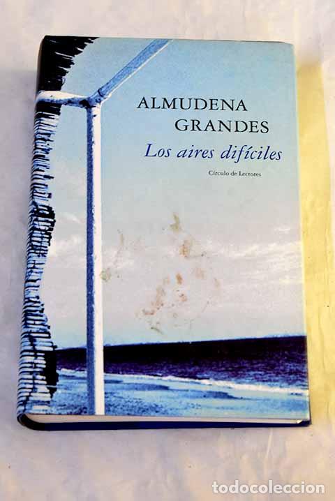 B&uuml;cher: Los aires dif&iacute;ciles: Grandes, Almudena.- Grandes, Almudena