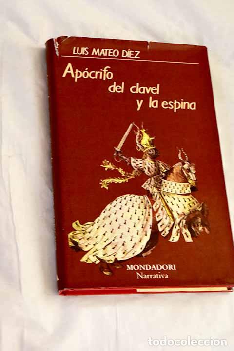 Libros: Ap&oacute;crifo del clavel y la espina: Blas&oacute;n de mu&eacute;rdago.- D&iacute;ez, Luis Mateo