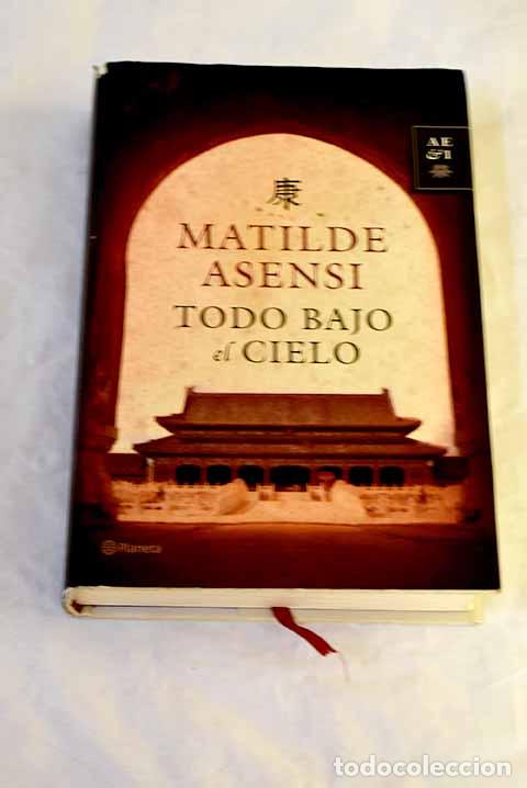 Livros em segunda m&atilde;o: Todo bajo el cielo: Asensi, Matilde.- Asensi, Matilde