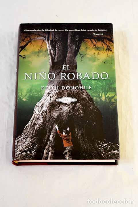 Libros: El ni&ntilde;o robado: Donohue, Keith.- Donohue, Keith