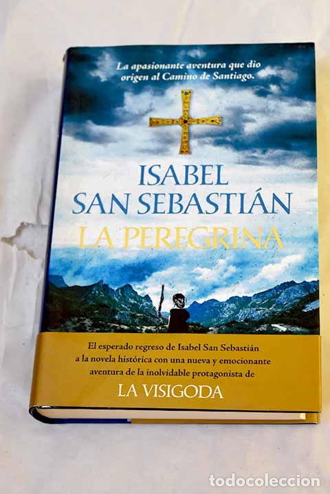 Libros: La peregrina: San Sebasti&aacute;n, Isabel.- San Sebasti&aacute;n, Isabel
