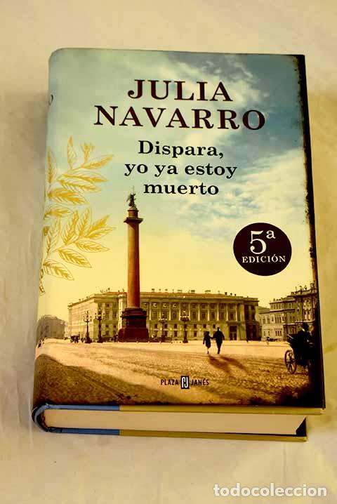 Libros: Dispara, yo ya estoy muerto.- Navarro, Julia