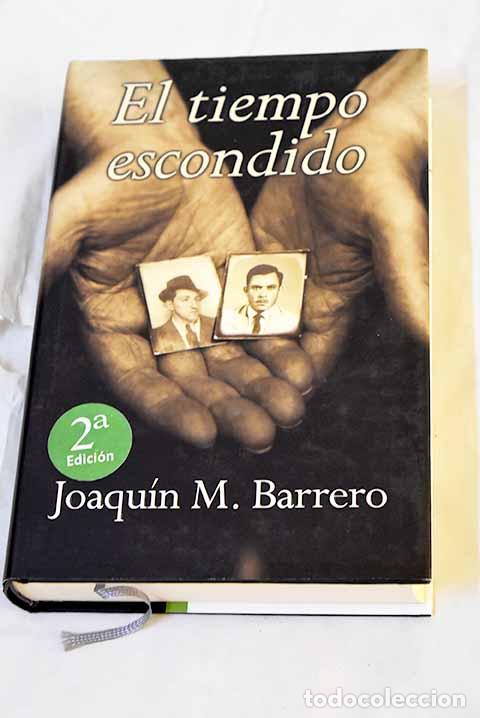 Libros: El tiempo escondido: Barrero, Joaqu&iacute;n M..- Barrero, Joaqu&iacute;n M.