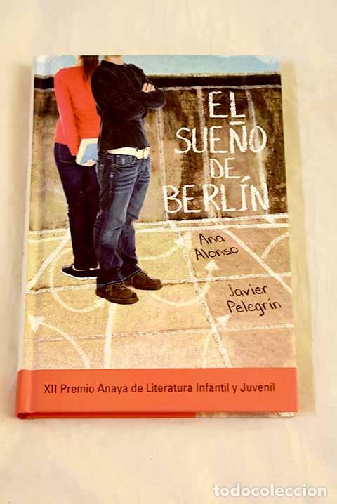 Libros: El sue&ntilde;o de Berl&iacute;n: Alonso, Ana.- Alonso, Ana
