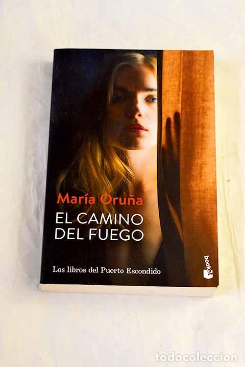 books: El camino del fuego: Oru&ntilde;a, Mar&iacute;a.- Oru&ntilde;a, Mar&iacute;a
