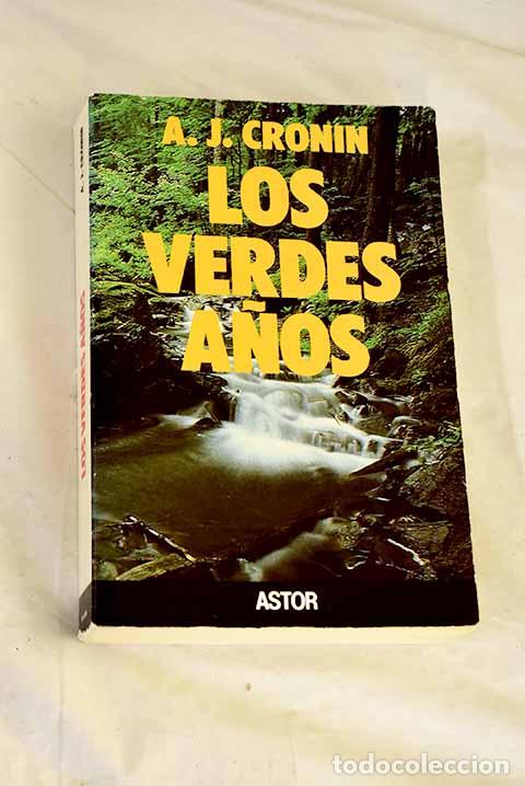 Libros: Los verdes a&ntilde;os: Cronin, Archibald Joseph.- Cronin, Archibald Joseph