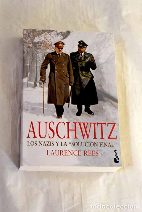 Libros: Auschwitz: los nazis y la soluci&oacute;n final .- Rees, Laurence