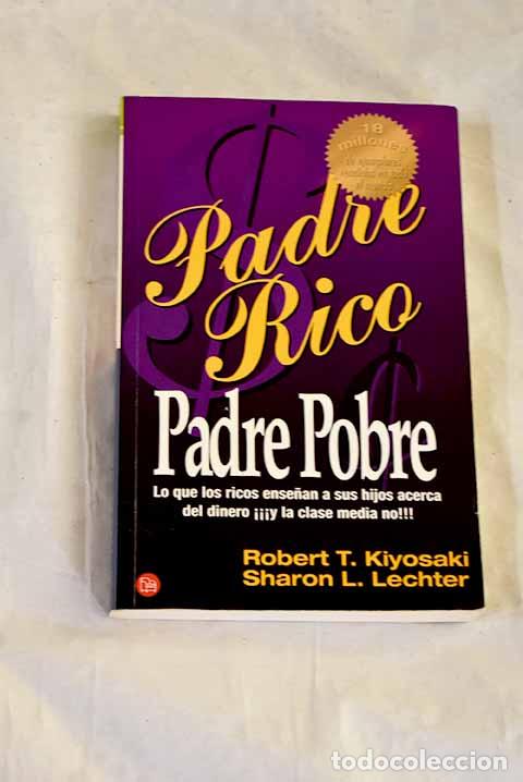 Libros: Padre rico, padre pobre.- Kiyosaki, Robert T.