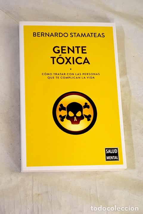 Libros: Gente t&oacute;xica: Stamateas, Bernardo.- Stamateas, Bernardo