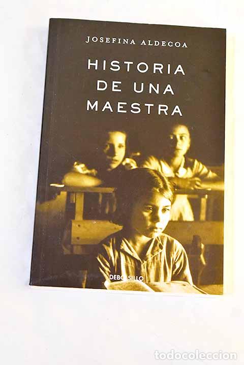 Libros: Historia de una maestra.- Aldecoa, Josefina