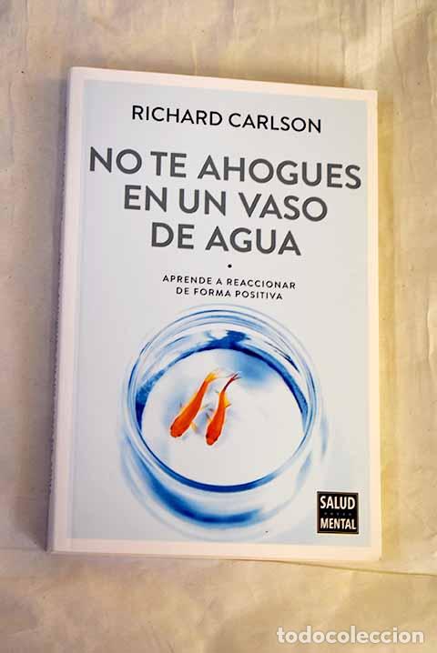 Libros: No te ahogues en un vaso de agua.- Carlson, Richard