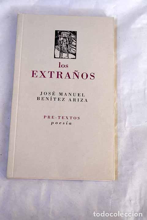 Libros: Los extra&ntilde;os: Ben&iacute;tez Ariza, Jos&eacute; Manuel.- Ben&iacute;tez Ariza, Jos&eacute; Manuel
