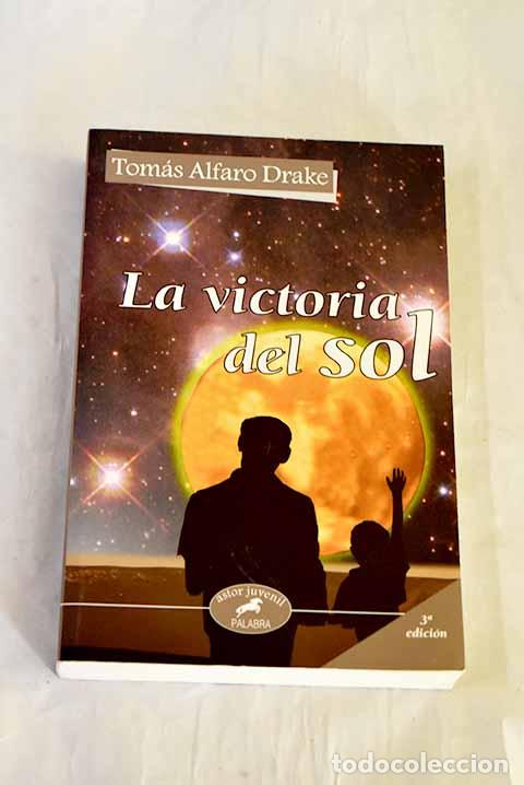 Libros: La victoria del sol: Alfaro Drake, Tom&aacute;s.- Alfaro Drake, Tom&aacute;s