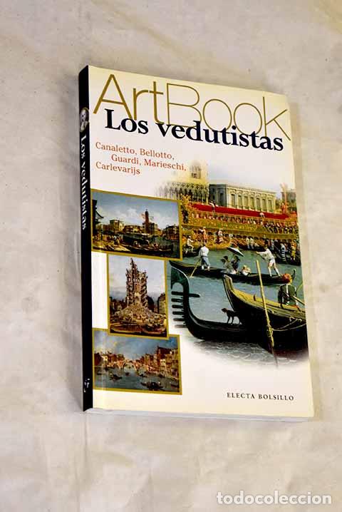 Libros: Los vedutistas: Canaletto, Bellotto, Guardi, Marieschi, Carlevarisjs.- Fregolent, Alessandra