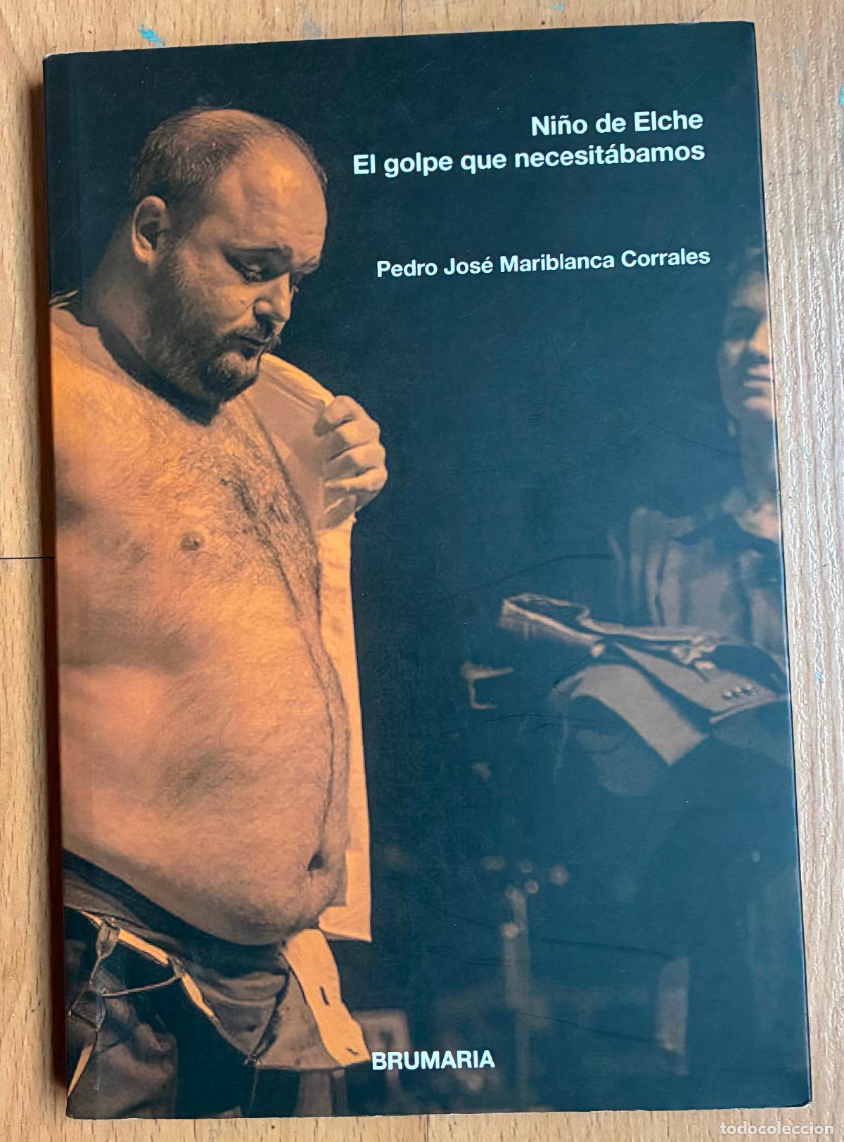Libros: NI&Ntilde;O DE ELCHE, EL GOLPE QUE NECESITABAMOS, Pedro Jose Mariblanca Corrales
