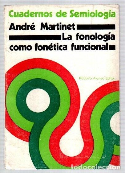 Libros: La fonolog&iacute;a como fon&eacute;tica funcional - Martinet, Andr&eacute;