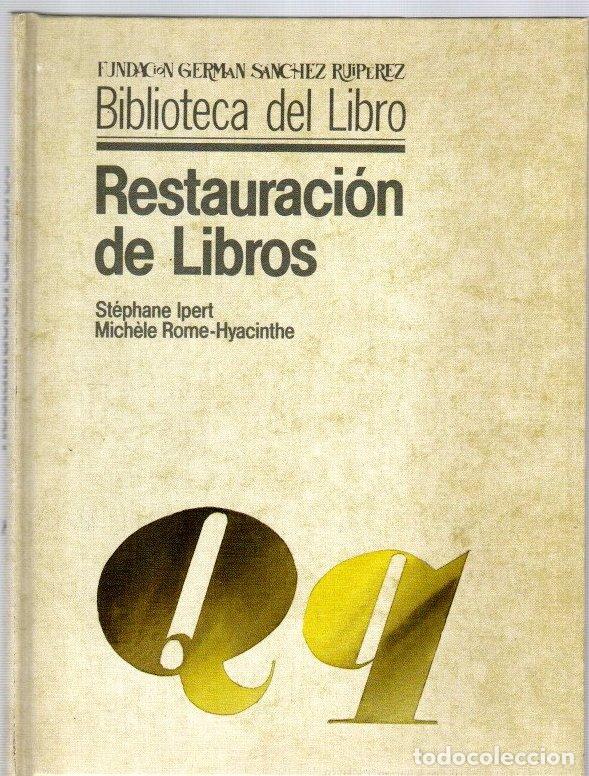 Libros: Restauraci&oacute;n de libros - Ipert, St&eacute;phane / Rome-Hyacinthe, Mich&egrave;le