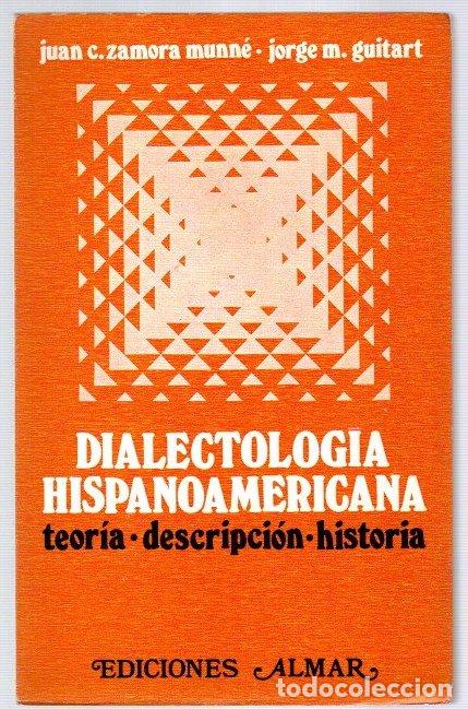 Libros: Dialectolog&iacute;a hispanoamericana. Teor&iacute;a, descripci&oacute;n, historia - Zamora Munn&eacute;, Juan C. / Guitart, Jor