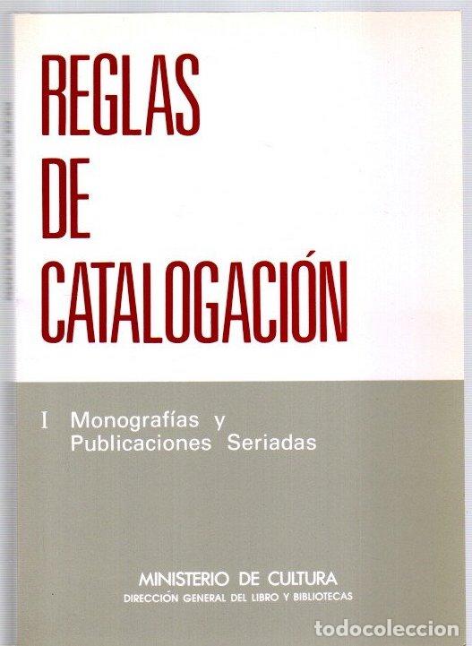 Libros: Reglas de catalogaci&oacute;n I. Monograf&iacute;as y Publicaciones Seriadas - NO CONSTA AUTOR