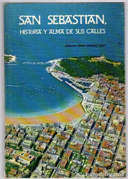 Libros: San Sebasti&aacute;n. Historia y alma de sus calles - P&eacute;rez-Arregui Fort, Ignacio