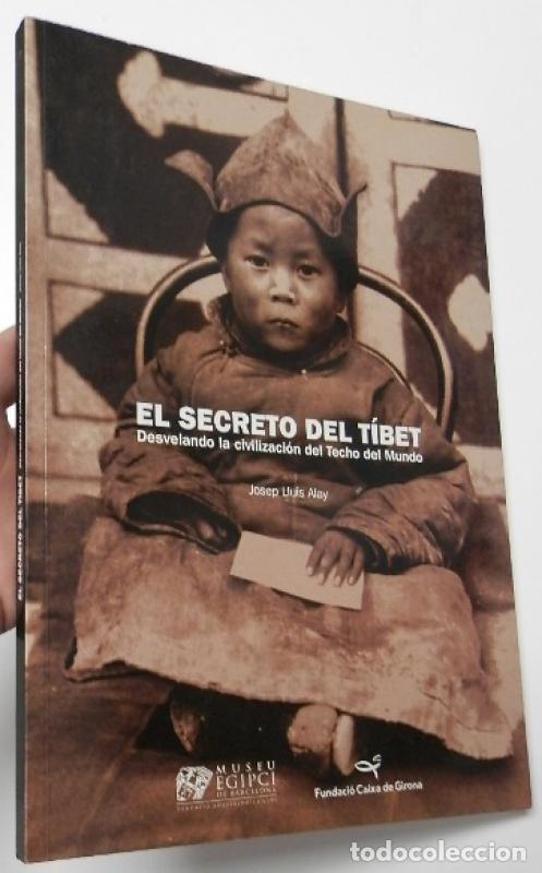 Libros: El secreto del T&iacute;bet. Desvelando la civilizaci&oacute;n del Techo del Mundo - Alay, Josep Llu&iacute;s