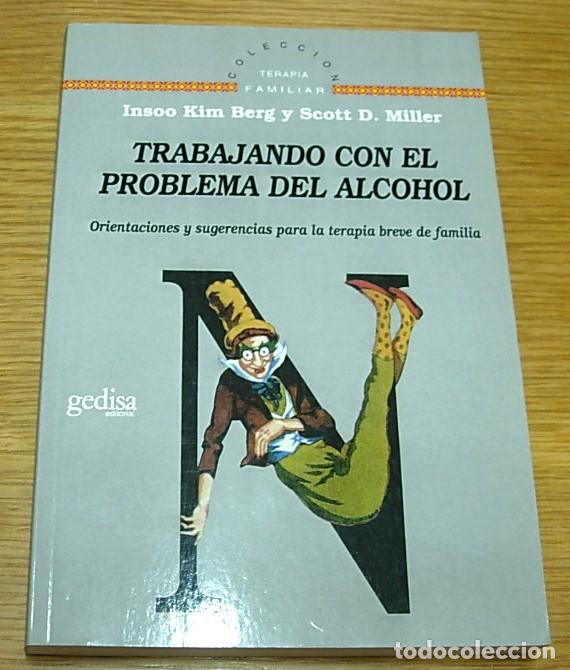 Libros: Libro TRABAJANDO CON EL PROBLEMA DEL ALCOHOL de Insoo Kim Berg y Scott D. Miller