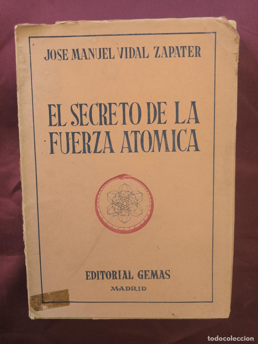Libros: El secreto de la fuerza at&oacute;mica - Jos&eacute; Manuel Vidal Zapater