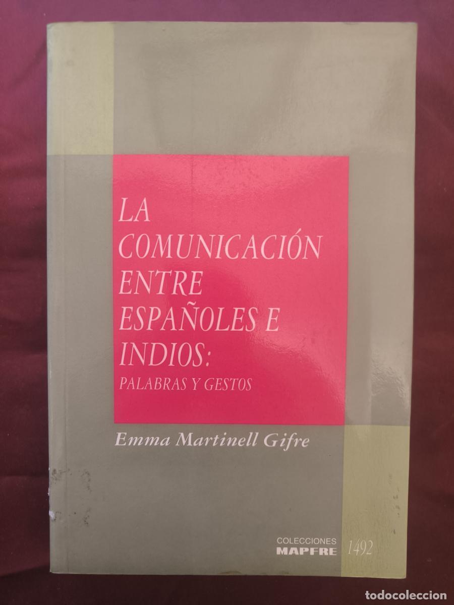 Libros: La comunicaci&oacute;n entre espa&ntilde;oles e indios: palabras y gestos - Emma Martinell Gifre