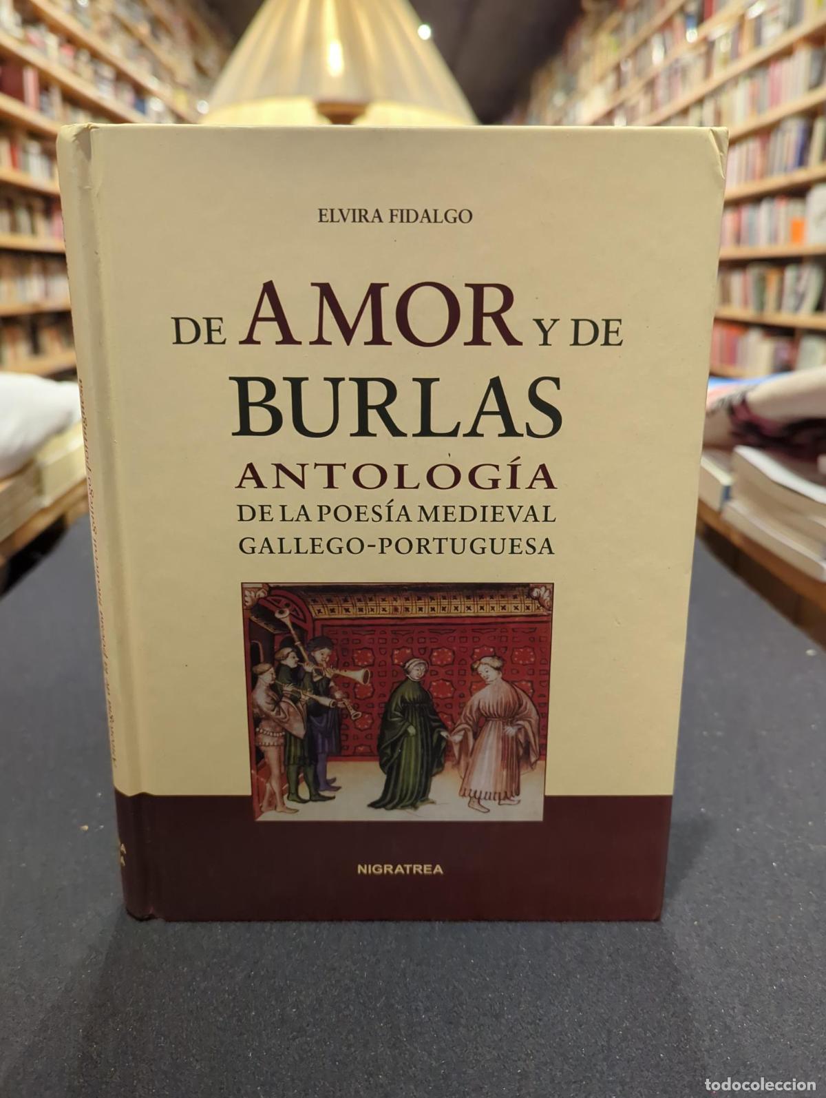 Livros em segunda m&atilde;o: De amor y de burlas. Antolog&iacute;a de la poes&iacute;a medieval gallego-portuguesa - Elvira Fidalgo