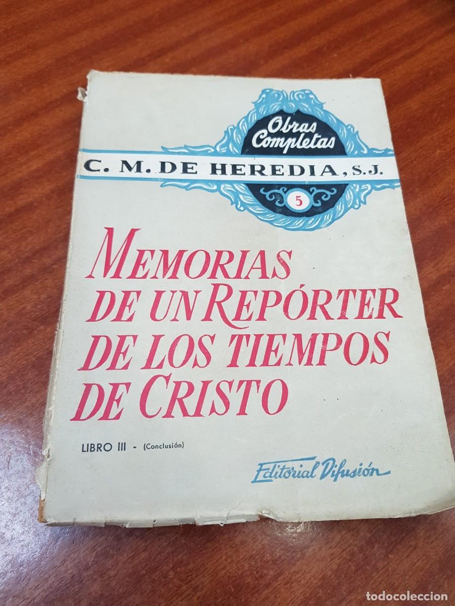 Libros: MEMORIAS DE UN REPORTER DE LOS TIEMPOS DE CRISTO-C.M.DE HEREDIA