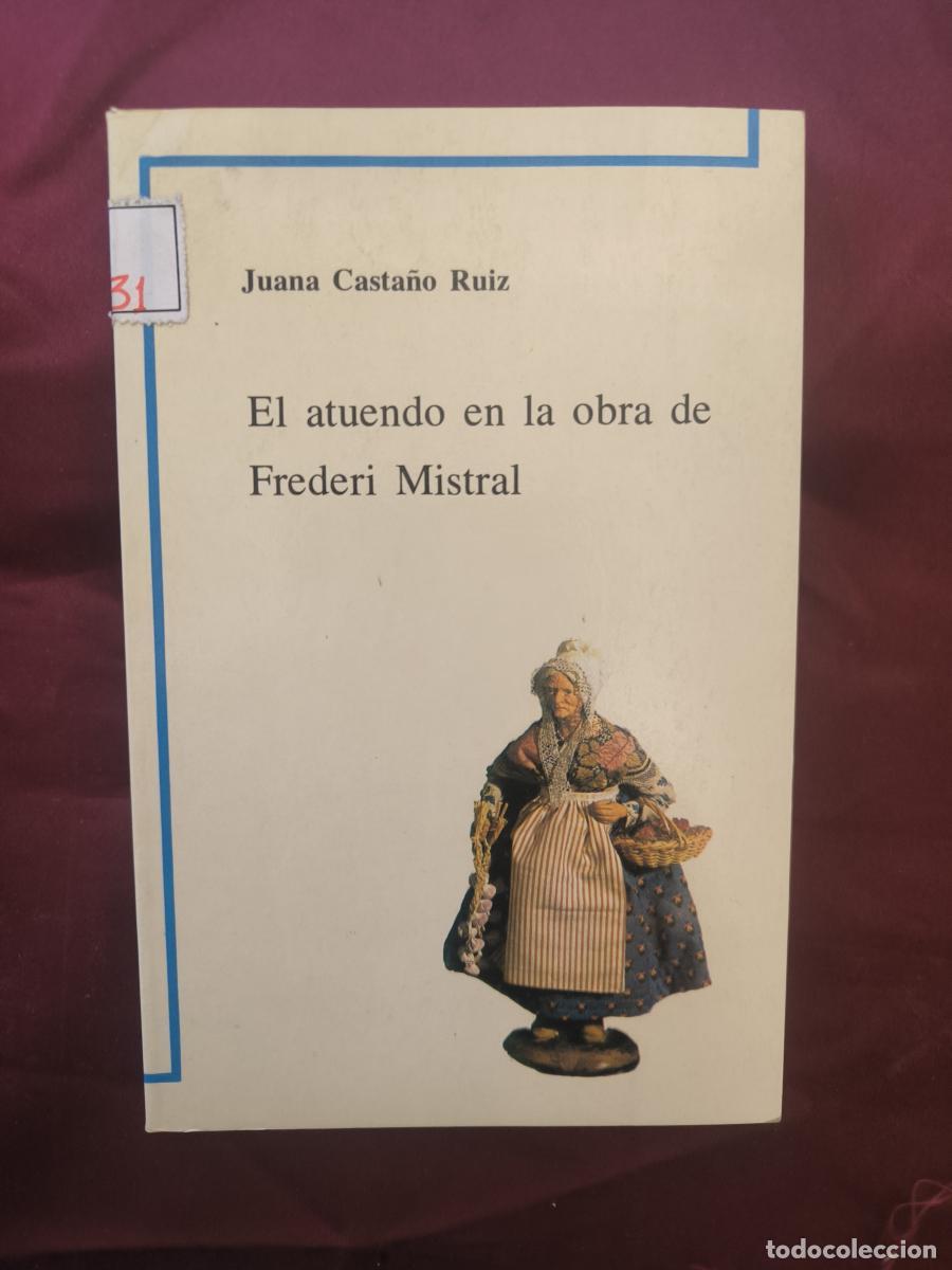 Libros: El atuendo en la obra de Frederi Mistral - Juana Casta&ntilde;o Ruiz