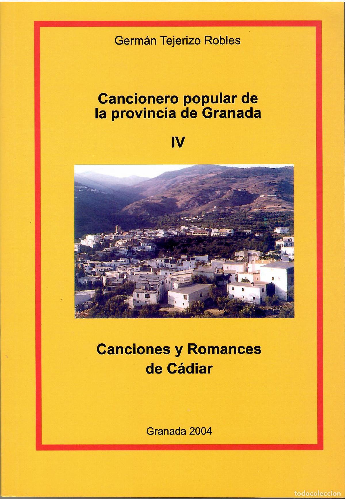 Livres: Cancionero popular de la provincia de Granada IV. Canciones y Romances de Cadiar. - Germ&aacute;n Tejerizo
