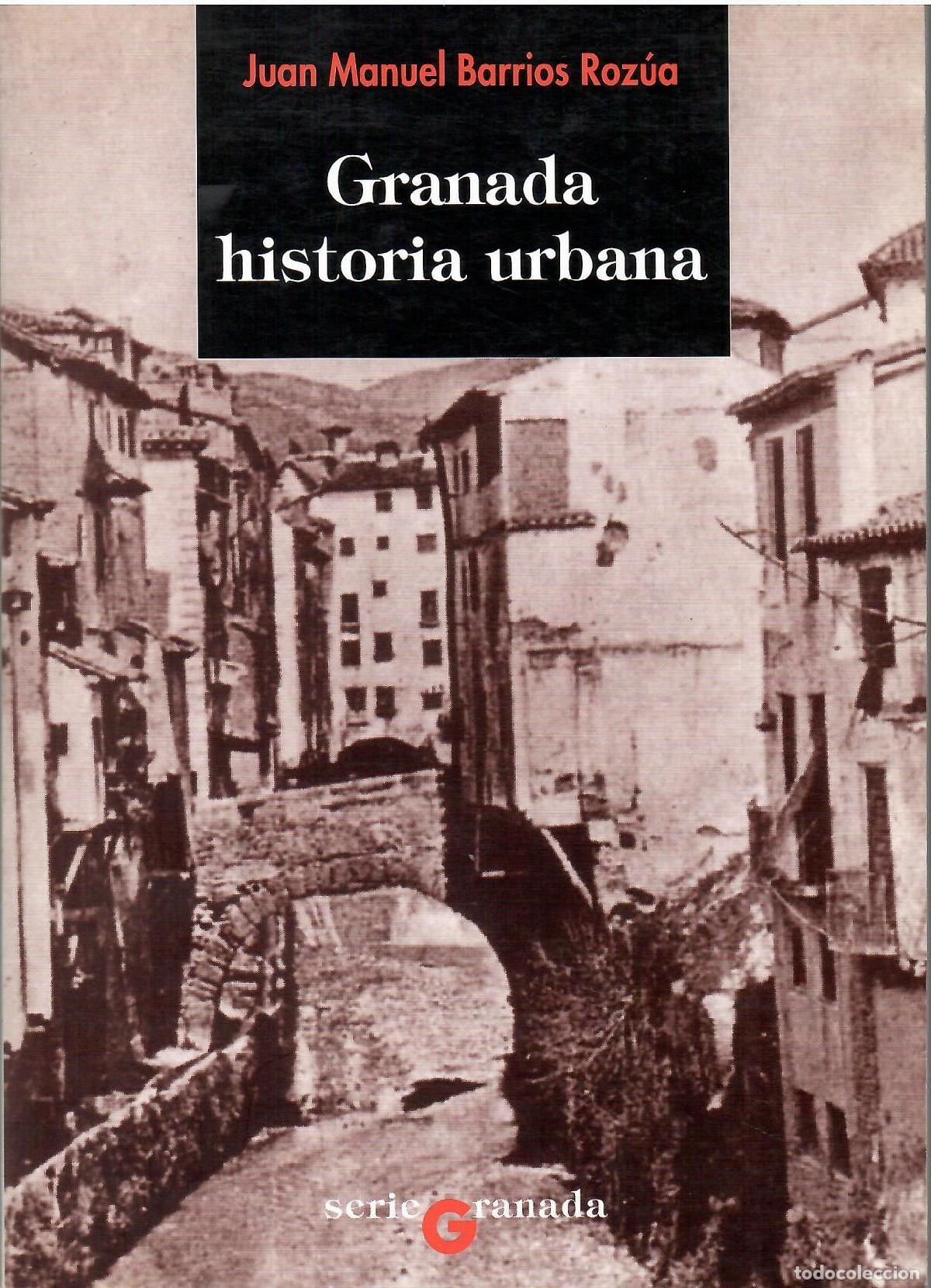 Livres: Granada, historia urbana. - Juan Manuel BArrios Roz&uacute;a.