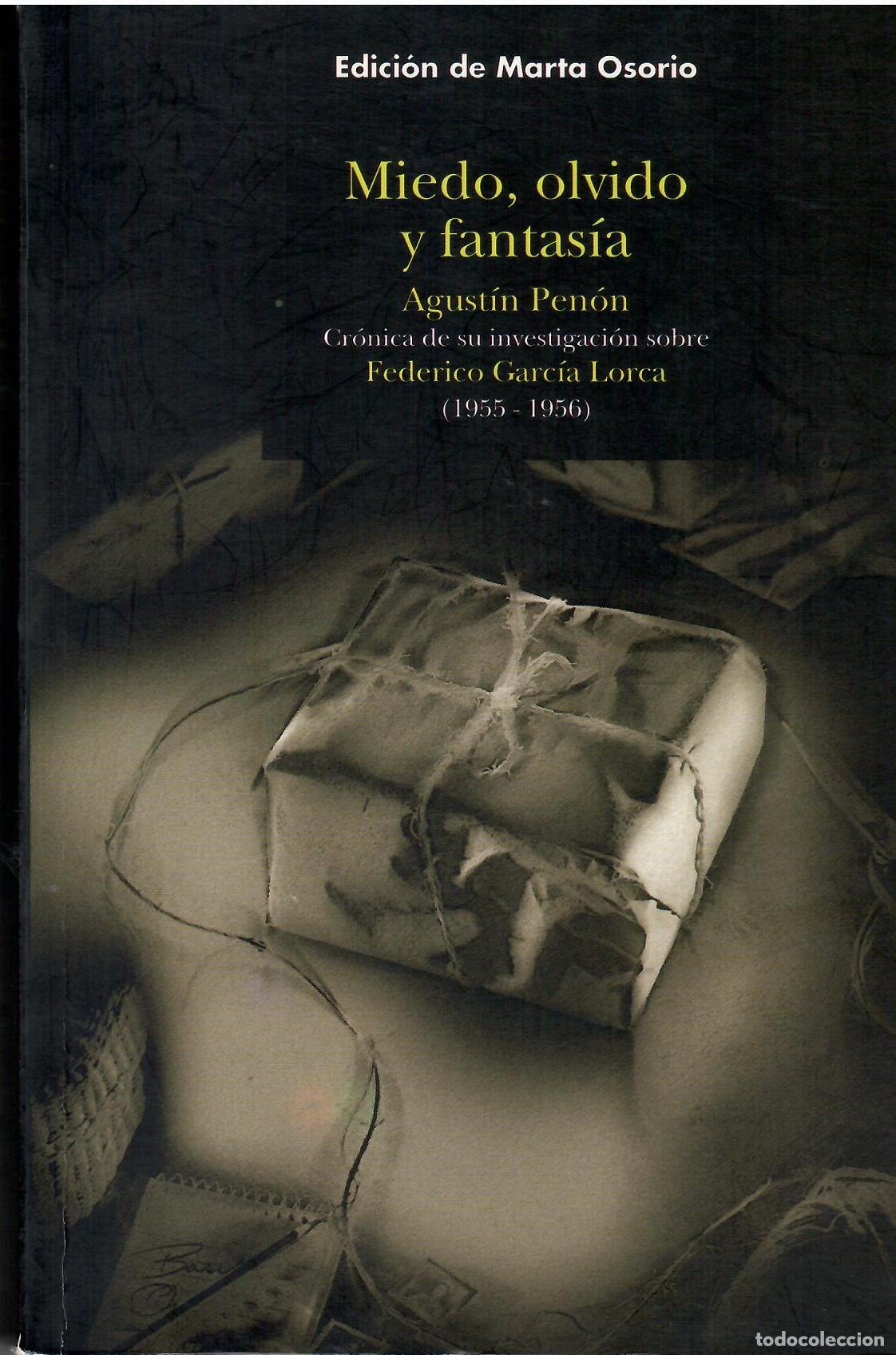 Libri di seconda mano: Miedo, olvido y fantas&iacute;a. Cr&oacute;nica de una investigaci&oacute;n sobre Federico Garc&iacute;a Lorca (1955-1956). - Ag