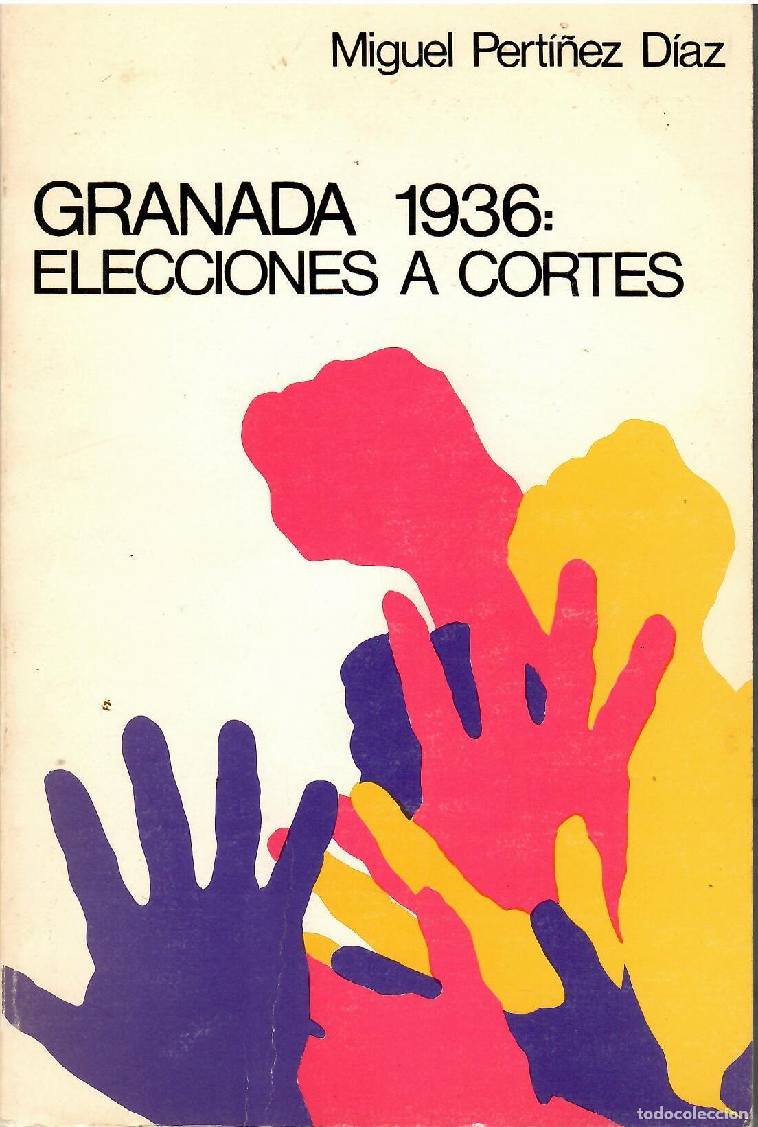 Libri di seconda mano: Granada 1936: Elecciones a corte. - Miguel Pert&iacute;&ntilde;ez D&iacute;az.
