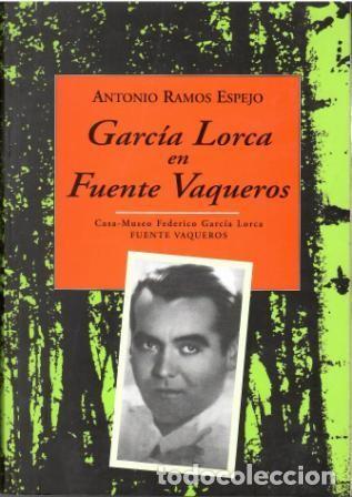Libri di seconda mano: Garc&iacute;a Lorca en Fuente Vaqueros. - Antonio Ramos Espejo.