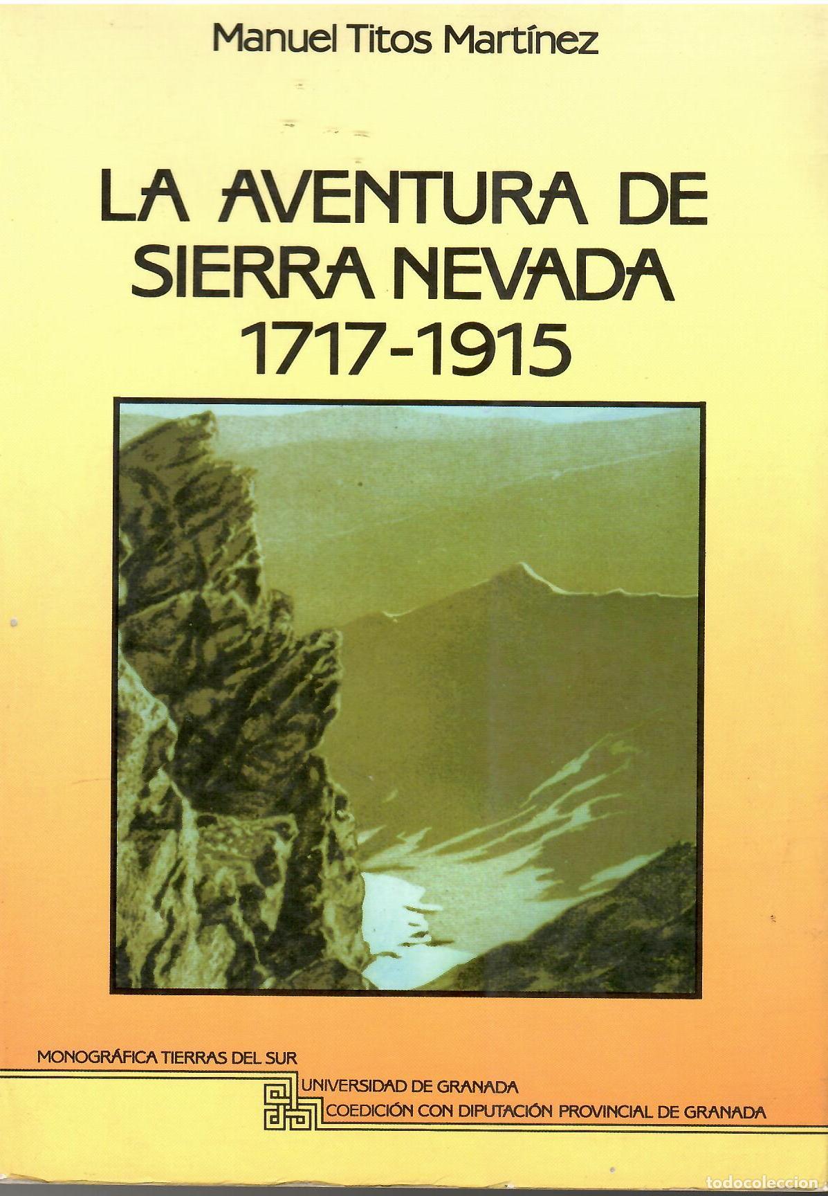 Libri di seconda mano: La aventura de Sierra Nevada 1717-1915. - Manuel Titos Mart&iacute;nez.