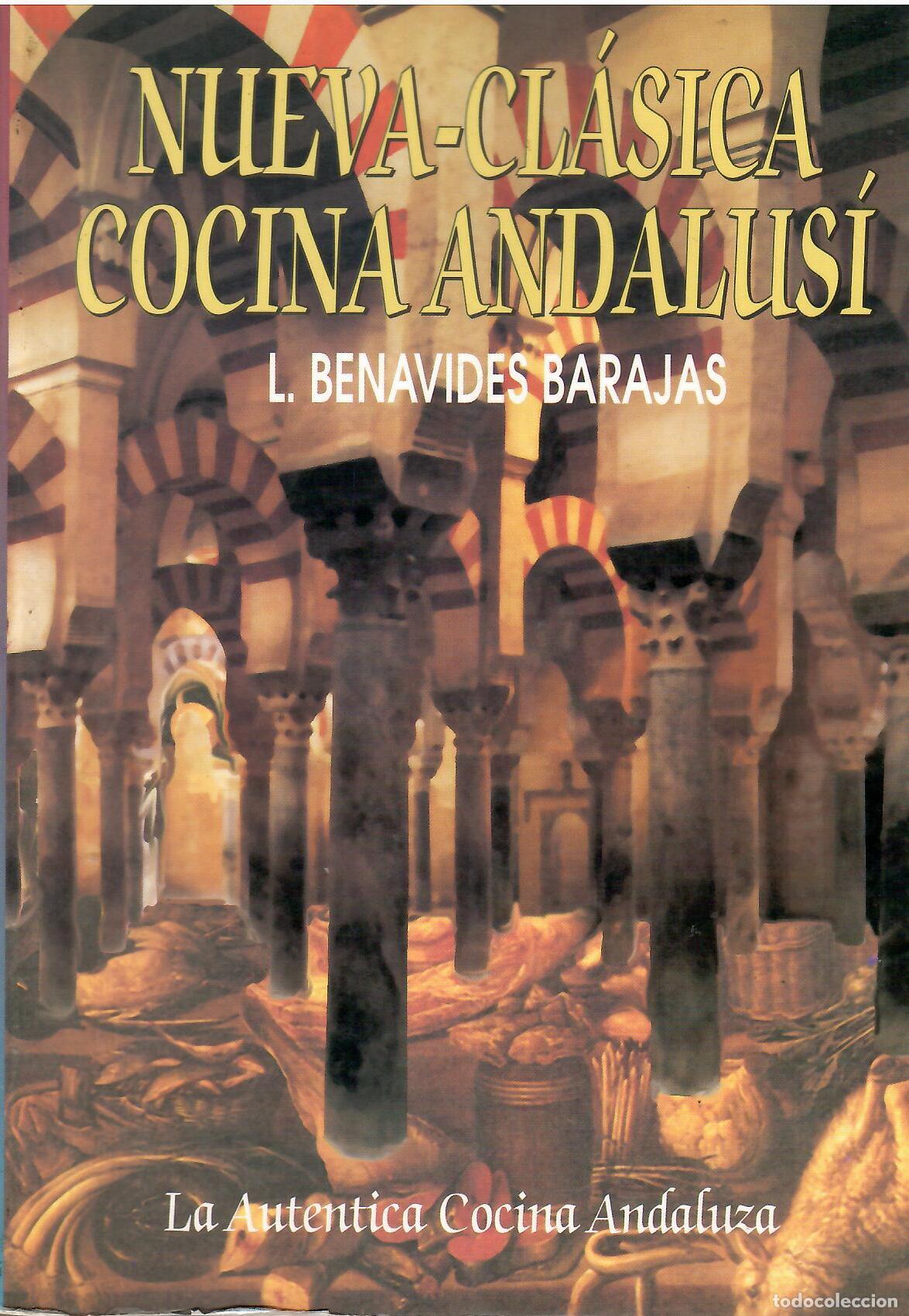 Libri di seconda mano: Nueva-cl&aacute;sica cocina andalus&iacute;. - L. Benavides Barajas.